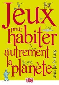 Jeux pour habiter autrement la planète avec les 8-11 ans