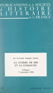 Les écrivains français devant la guerre de 1870 et devant la Commune