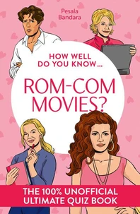How Well Do You Know … Rom-Com Movies?