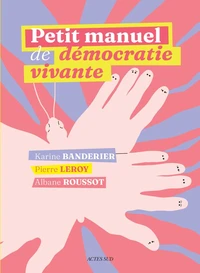 Petit manuel de démocratie vivante