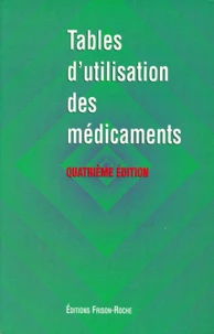 TABLES D'UTILISATION DES MEDICAMENTS.