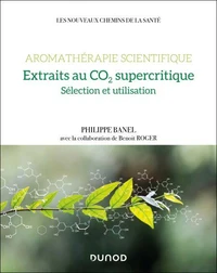 Aromathérapie scientifique : extraits au CO2 supercritique