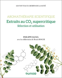Aromathérapie scientifique. Extraits au CO2 supercritiques