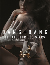 Bang Bang - Le tatoueur des stars - Ma vie, mes tatouages.pdf