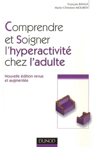 Comprendre et soigner l'hyperactivité chez l'adulte