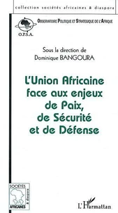 L'Union Africaine face aux enjeux de Paix, de Sécurité et de Défense