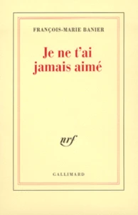 Je Ne T'Ai Jamais Aime