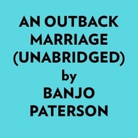  Banjo Paterson et  AI Marcus - An Outback Marriage (Unabridged).