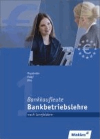Bankkaufleute 1. Bankbetriebslehre. Nach Lernfeldern - Lenfelder 2, 4, 5, 7 , 10, 11.