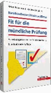 Bankkaufmann/Bankkauffrau: Fit für die mündliche Prüfung - Praxisbezogene Fälle zur Kundenberatung.