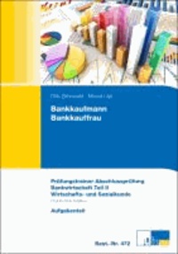 Bankkaufmann/Bankkauffrau - Prüfungstrainer Abschlussprüfung. Bankwirtschaft Teil II - Programmierte Aufgaben.