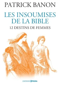 Les insoumises de la Bible