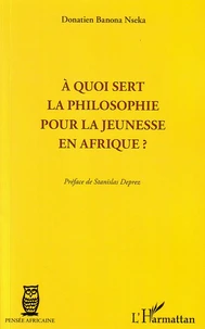 A quoi sert la philosophie pour la jeunesse en Afrique ?