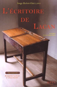 L'écritoire de Lacan suivi de Jacques Lacan s'analysant