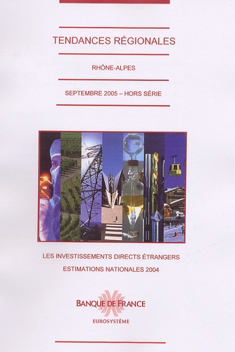  Banque de France - Tendances régionales N° Hors-série, Septe : Rhône-Alpes, Les investissements directs étrangers - Estimations nationales 2004.
