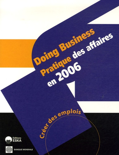  Banque Mondiale - Doing Business - Pratique des affaires en 2006, Créer des emplois.