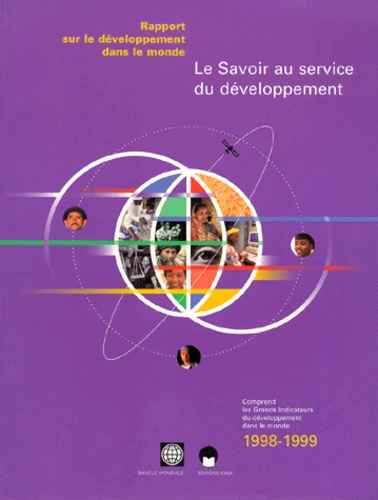  Banque Mondiale - Le Savoir Au Service Du Developpement. Rapport Sur Le Developpement Dans Le Monde 1998-1999.