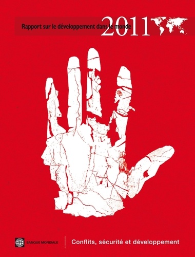  Banque Mondiale - Rapport sur le développement dans le monde 2011 - Conflits, sécurité et développement.