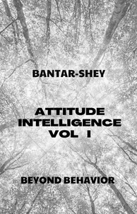  BANTAR-SHEY - Attitude Intelligence Vol I - Attitude, #1.