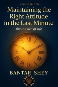 Maintaining the right attitude in the last minute: The essence of life