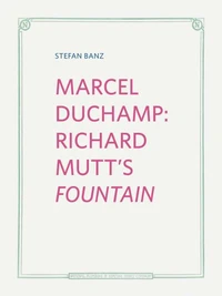 Marcel Duchamp: Richard Mutt's Fountain