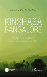 Kinshasa Bangalore - Vingt jours de méditation sur soi et sur lavenir de la RDC.pdf
