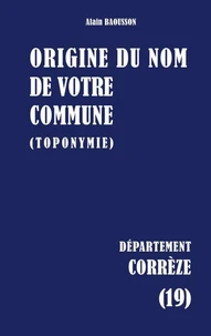 Origine du nom de votre commune (toponymie)