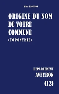Origine du nom de votre commune (toponymie)