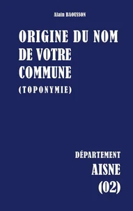 Origine du nom de votre commune (toponymie)