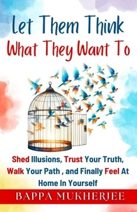Let Them Think What They want To