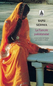 Bapsi Sidhwa - La fiancée pakistanaise.
