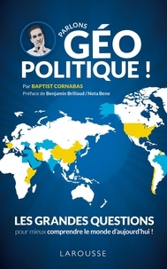 Télécharger le pdf de google books mac Parlons géopolitique !  - Les grandes questions pour mieux comprendre le monde d'aujourd'hui iBook FB2 9782035969392 par Baptist Cornabas