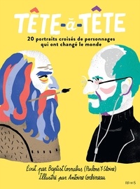Baptist Cornabas et Antoine Corbineau - Tête-à-tête - 20 portraits croisés de personnages qui ont changé le monde.
