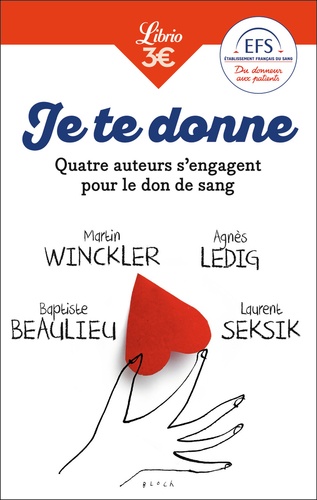 Je te donne. Quatre auteurs qui s'engagent pour le don de sang