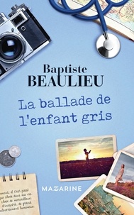 Baptiste Beaulieu - La Ballade de l'enfant gris.