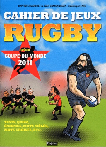 Baptiste Blanchet et Jean-Damien Lesay - Cahier de jeux rugby - Spécial coupe du monde 2011.