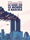 Baptiste Bouthier et Héloïse Chochois - 11 septembre 2001, le jour où le monde a basculé.