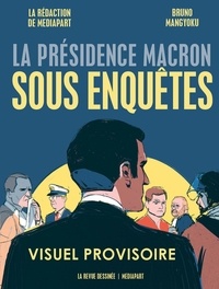 Baptiste Bouthier et Bruno Mangyoku - La présidence Macron sous enquêtes.
