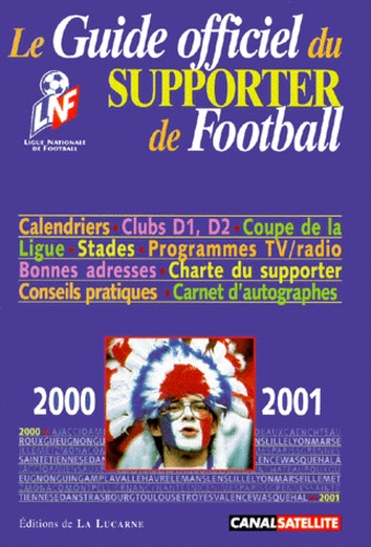 Baptiste Chaumier - Guide Officiel Du Supporter De Football. Edition 2000-2001.