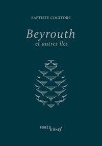Téléchargez des livres epub pour nook Beyrouth et autres îles par Baptiste Cogitore in French PDB ePub FB2
