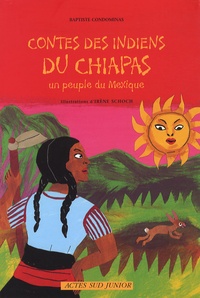Baptiste Condominas - Contes des Indiens du Chiapas - Un peuple du Mexique.