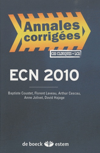 Baptiste Coustet et Florent Laveau - ECN 2010 - annales corrigées, cas cliniques + LCA.