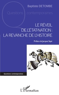 Baptiste Detombe - Le réveil de l'Etat-nation : la revanche de l'Histoire.