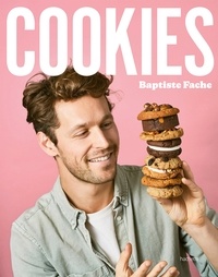 Baptiste Fache - Cookies - 50 recettes pour les accros du petit biscuit rond.