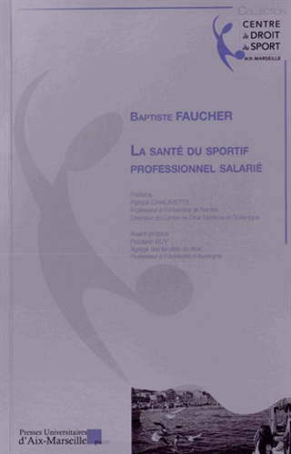 Baptiste Faucher - La santé du sportif professionnel salarié.