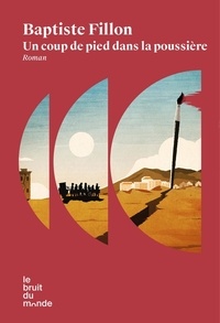 Livre pdf téléchargements gratuits Un coup de pied dans la poussière (French Edition)