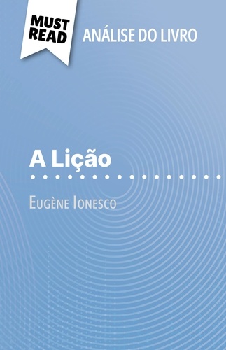 A Lição de Eugène Ionesco (Análise do livro). Análise completa e resumo pormenorizado do trabalho