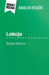 Baptiste Frankinet et Kâmil Kowalski - Lekcja książka Eugène Ionesco (Analiza książki) - Pełna analiza i szczegółowe podsumowanie pracy.