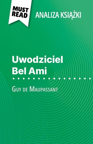 Uwodziciel Bel Ami książka Guy de Maupassant (Analiza książki). Pełna analiza i szczegółowe podsumowanie pracy