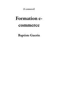  Baptiste Guerin - Formation e-commerce - E-commercd.